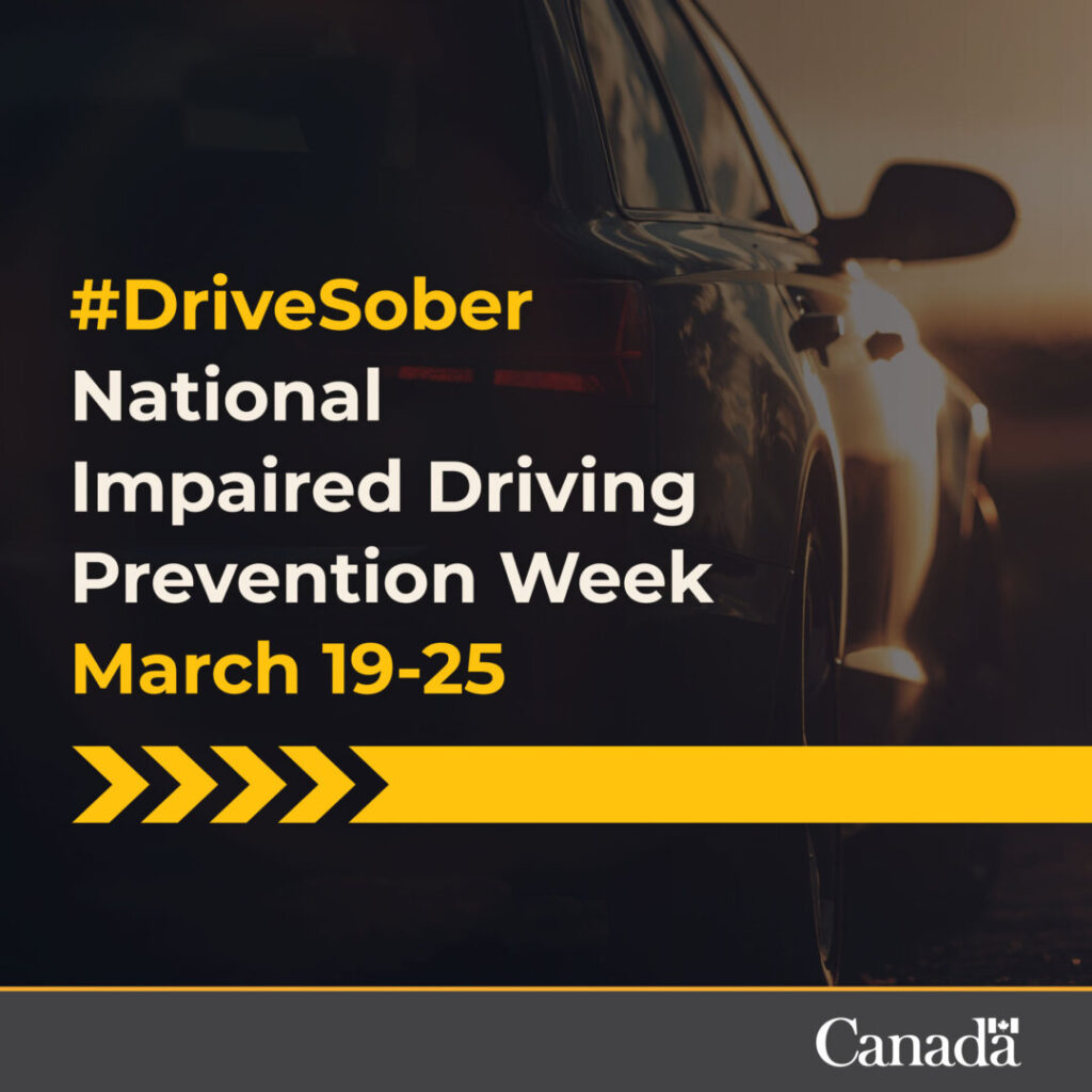 This week from Mar. 19th to 25th is National Impaired Driving Prevention Week