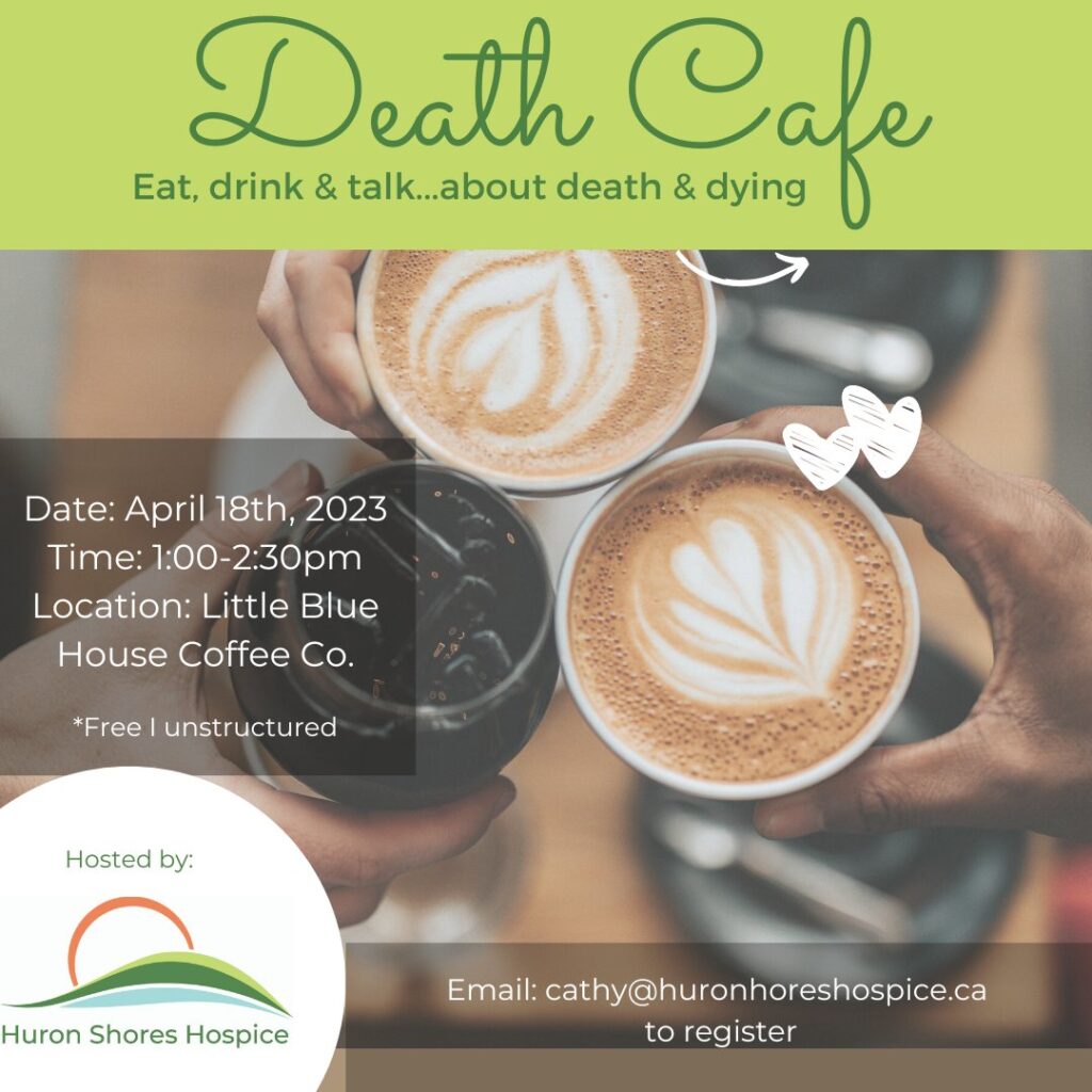 Huron Shores Hospice holding Death Cafe event on Tuesday, April 18th in Tiverton