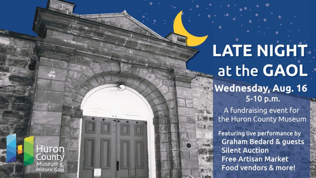 Huron County Museum & Gaol hosting “Late Night at the Gaol” event on Aug. 16th